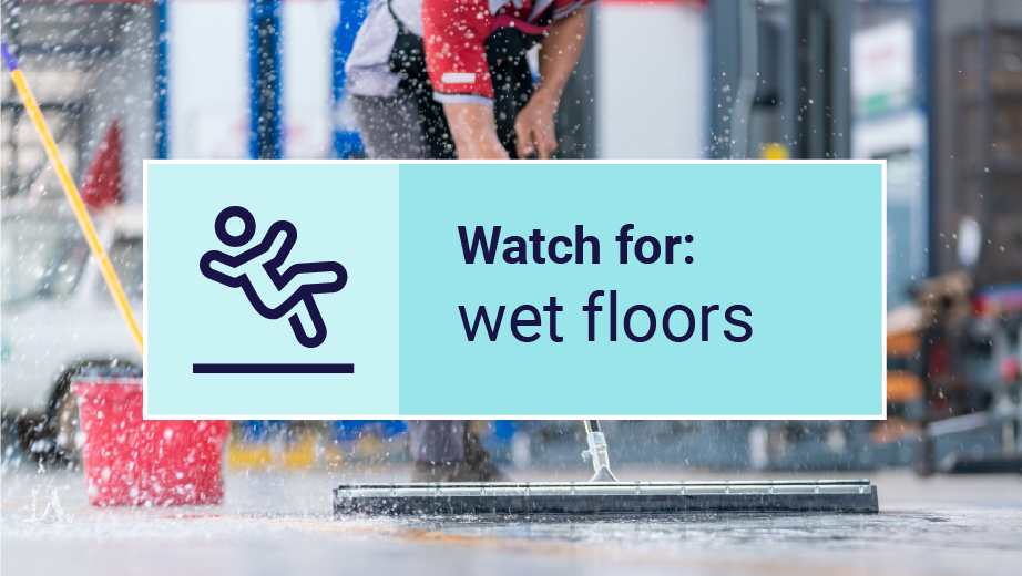 2. Watch for wet floors